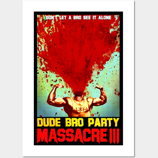 Dude Bro Party Massacre III - Bro Explosion Shirt Wall Art by 5SecondFilms